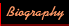 Biography